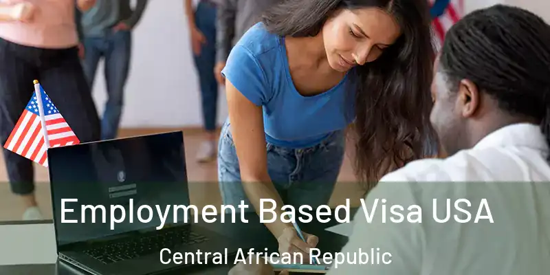 Employment Based Visa USA Central African Republic