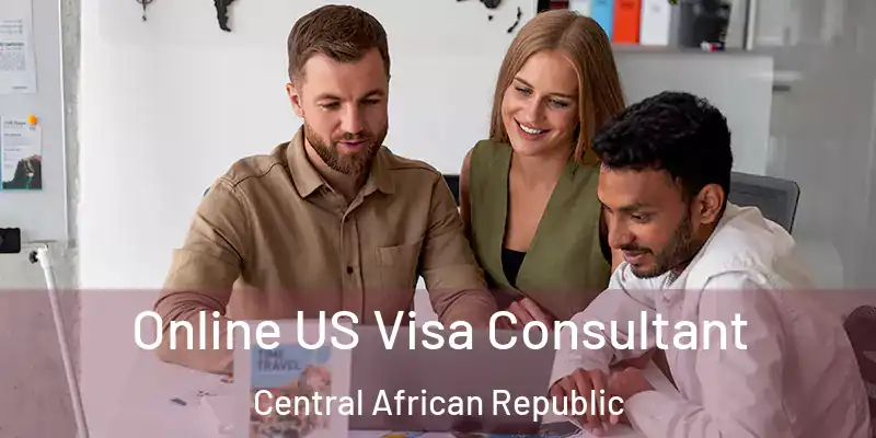  Online US Visa Consultant Central African Republic