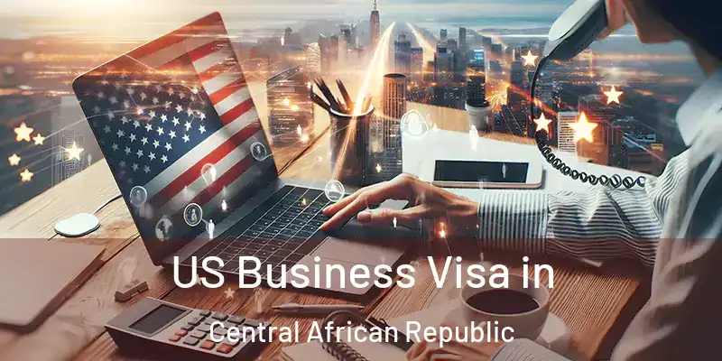  US Business Visa in Central African Republic