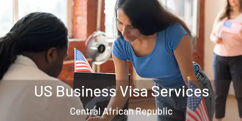  US Business Visa Services Central African Republic