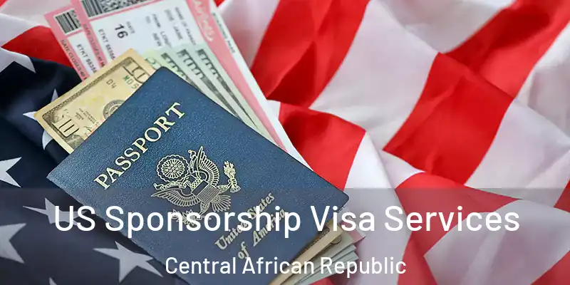  US Sponsorship Visa Services Central African Republic