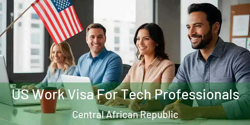  US Work Visa For Tech Professionals Central African Republic